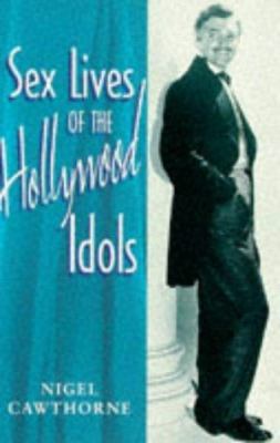 Sex Lives of Hollywood Idols 1853752495 Book Cover