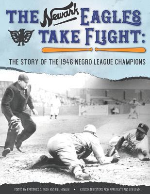 The Newark Eagles Take Flight: The Story of the... 1970159073 Book Cover