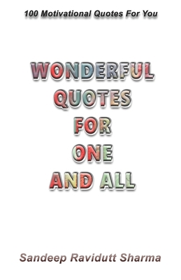 Wonderful Quotes For One And All: 100 Motivatio... 1691772992 Book Cover