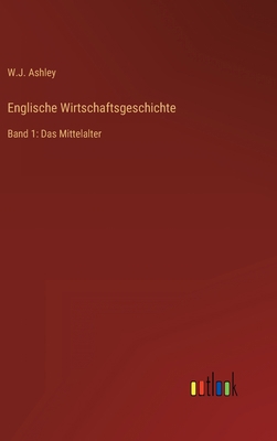 Englische Wirtschaftsgeschichte: Band 1: Das Mi... [German] 3368243551 Book Cover