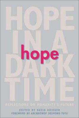 Hope in a Dark Time: Reflections on Humanity's ... 1592660053 Book Cover