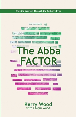 The Abba Factor: Knowing Yourself Through the F... 1940359619 Book Cover