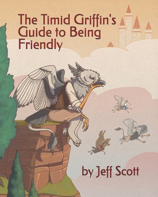 The Timid Griffin's Guide to Being Friendly B0GNYNZRM1 Book Cover