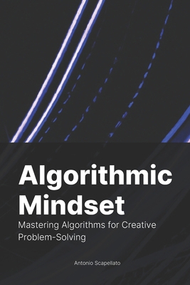 Algorithmic Mindset: Mastering Algorithms for C... B0C87W9J75 Book Cover