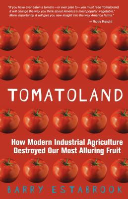 Tomatoland: How Modern Industrial Agriculture D... 1449423450 Book Cover