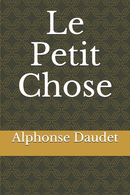 Le Petit Chose [French] B0851MBVBD Book Cover