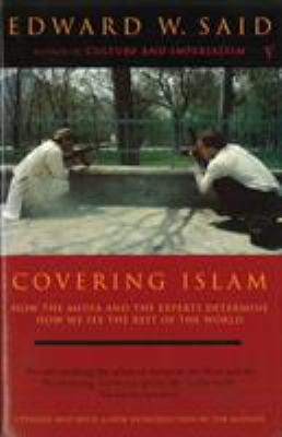 Covering Islam: How the Media and the Experts D... 009959501X Book Cover