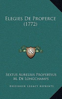 Elegies De Properce (1772) [French] 1166117383 Book Cover