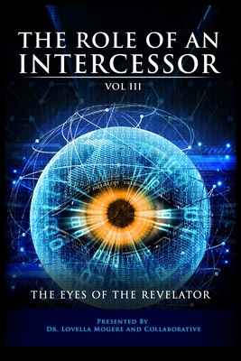 The Role of the Intercessor Vol III: The Eyes o... 1329296710 Book Cover