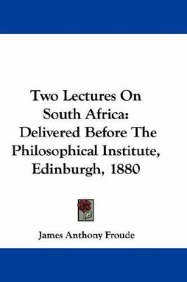 Two Lectures On South Africa: Delivered Before ... 0548376905 Book Cover