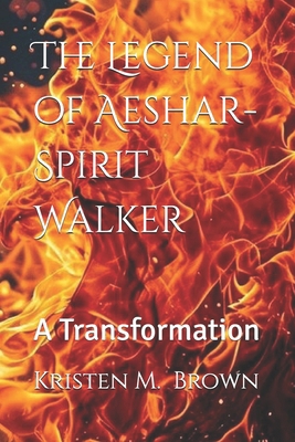 The Legend of Aeshar-Spirit Walker: A Transform... B0FBL61F62 Book Cover