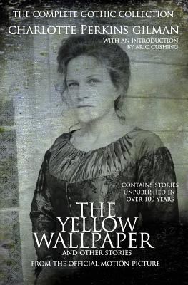 The Yellow Wallpaper and other stories: The Com... 0615594336 Book Cover