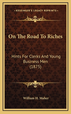 On The Road To Riches: Hints For Clerks And You... 1166638197 Book Cover