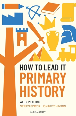 How to Lead it: Primary History 1801996911 Book Cover