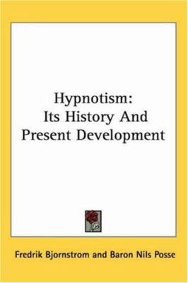 Hypnotism: Its History And Present Development 1417957425 Book Cover