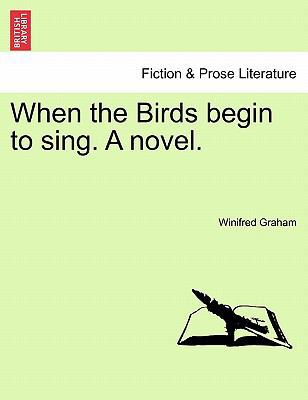 When the Birds Begin to Sing. a Novel. 124123535X Book Cover
