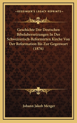 Geschichte Der Deutschen Bibelubersetzungen In ... [German] 1168608724 Book Cover