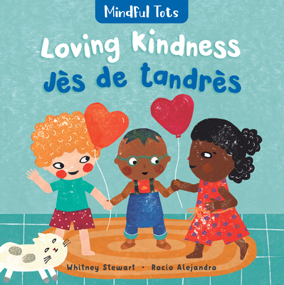 Mindful Tots: Loving Kindness (Bilingual Haitia... [Haitian French Creole] 1646864662 Book Cover