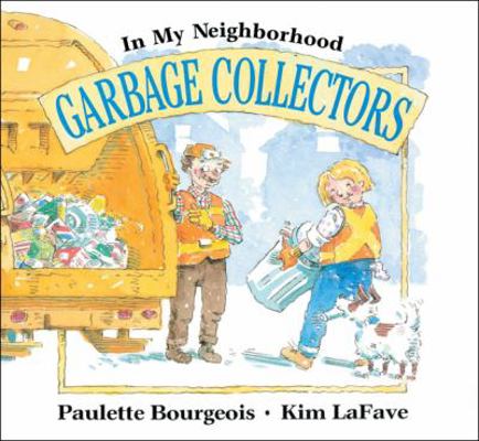 Garbage Collectors (In My Neighborhood) 1550744402 Book Cover