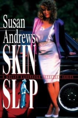 Skin Slip: A Kelley Kavenaugh Detective Series 0595763332 Book Cover