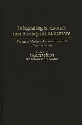 Integrating Economic and Ecological Indicators:... 0275949834 Book Cover