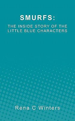 Smurfs: The Inside Story Of The Little Blue Cha... 1456563246 Book Cover