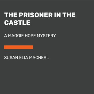 The Prisoner in the Castle (Maggie Hope Mystery) 1524782505 Book Cover