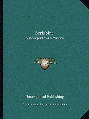 Scriabine: A Theosophist Master Musician 1162812168 Book Cover