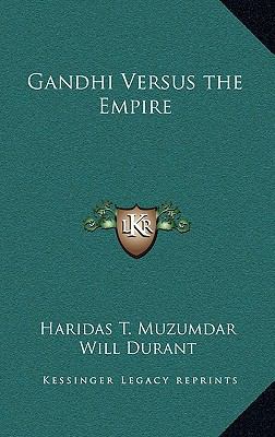 Gandhi Versus the Empire 1163224855 Book Cover