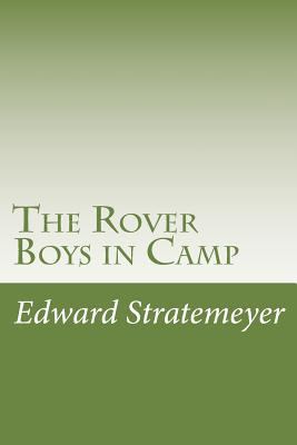 The Rover Boys in Camp 150106827X Book Cover