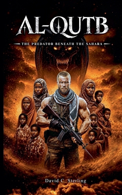 Al-Qutb: The Predator Beneath the Sahara B0HLN1RKNW Book Cover