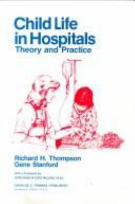 Child Life in Hospitals: Theory and Practice 0398044562 Book Cover
