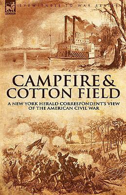 Camp-Fire and Cotton-Field: a New York Herald C... 1846774721 Book Cover
