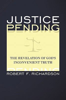 Justice Pending: The Revelation of God's Inconv... 1449703615 Book Cover