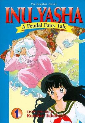 Inuyasha, Volume 1: A Feudal Fairy Tale 1569312621 Book Cover