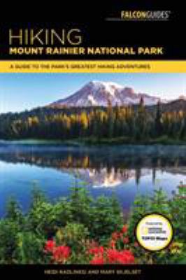 Hiking Mount Rainier National Park: A Guide to ... 149303202X Book Cover