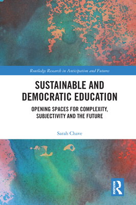 Sustainable and Democratic Education: Opening S... 0367682311 Book Cover