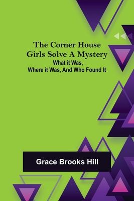 The Corner House Girls Solve a Mystery; What it... 9356012431 Book Cover