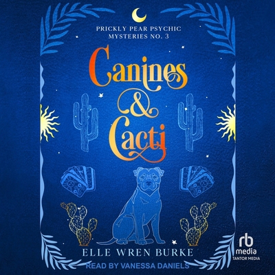 Canines & Cacti: A Paranormal Cozy Mystery B0DH928P3W Book Cover