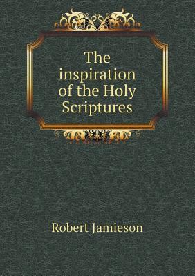 The inspiration of the Holy Scriptures 5518827296 Book Cover