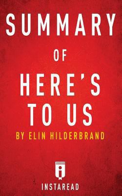 Paperback Summary of Here's to Us : By Elin Hilderbrand - Includes Analysis Book