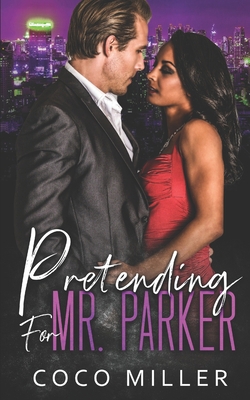 Pretending For Mr. Parker: BWWM Fake Fiancee Ro... 1096594323 Book Cover