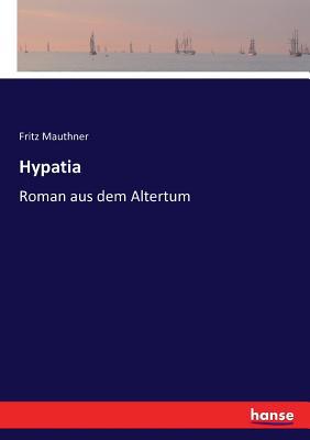 Hypatia: Roman aus dem Altertum [German] 374336056X Book Cover