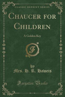 Chaucer for Children: A Golden Key (Classic Rep... 1331480116 Book Cover