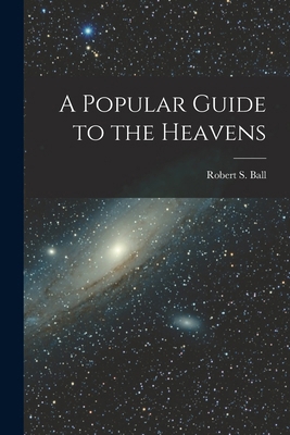 A Popular Guide to the Heavens 1017450307 Book Cover