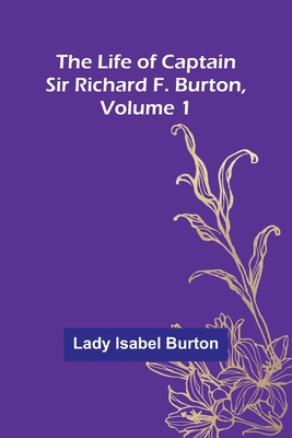 The Life of Captain Sir Richard F. Burton, volu... 9356904626 Book Cover