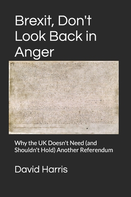 Brexit, Don't Look Back in Anger: Why the UK Do... B0H38QLXKZ Book Cover