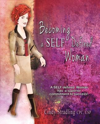 Becoming a Self Defined Woman: A Self Defined W... 1452541191 Book Cover