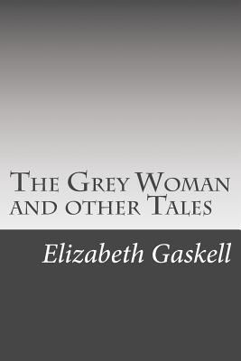 The Grey Woman and other Tales 1502495694 Book Cover