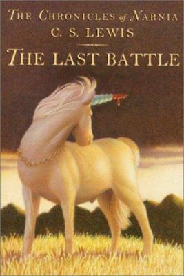 The Last Battle: The Classic Fantasy Adventure ... 0060234946 Book Cover